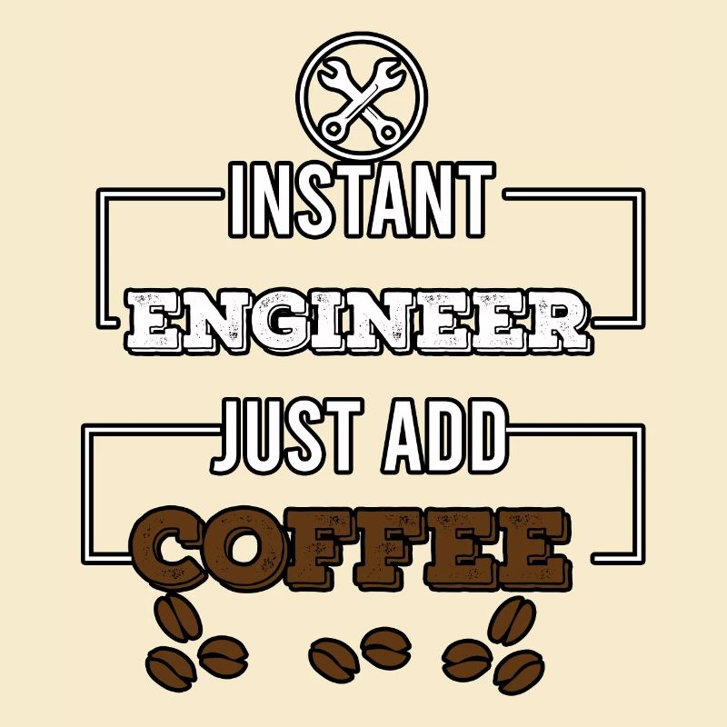 instant engineer just add coffee