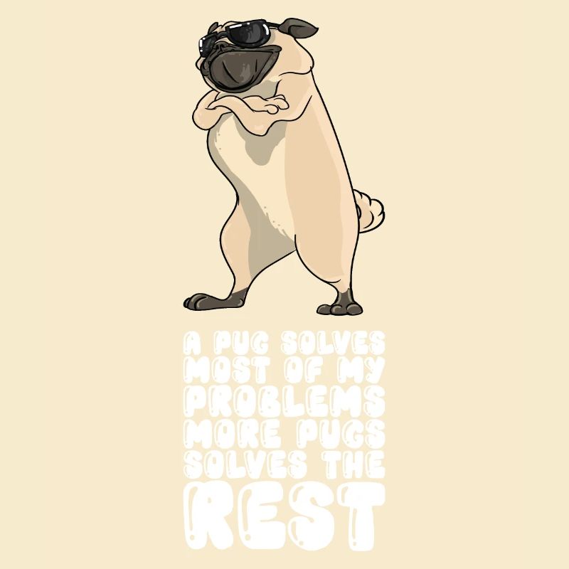 A Pug Solves Most Of My Problems