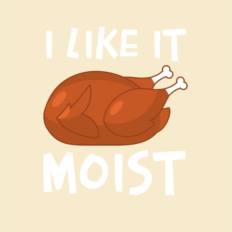 I Like It Moist