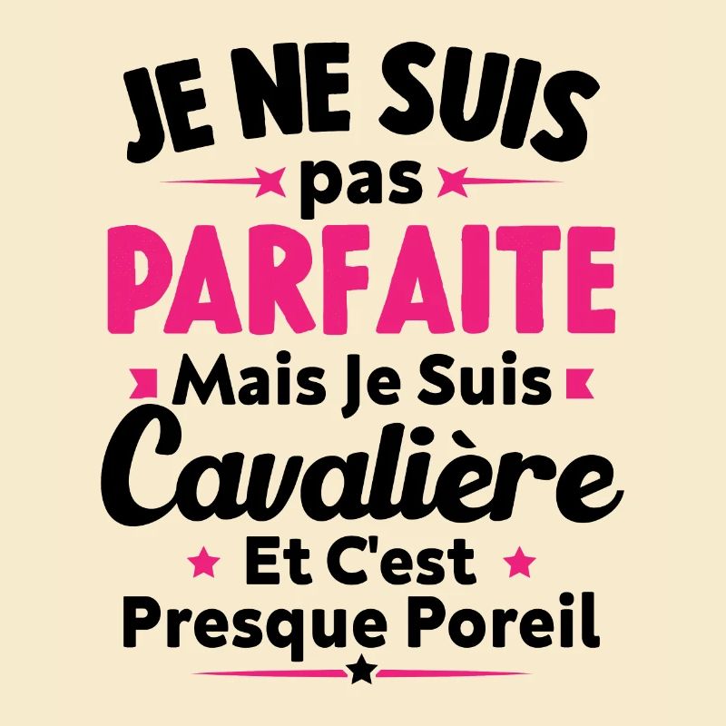 Pas parfaite mais je suis cavalière