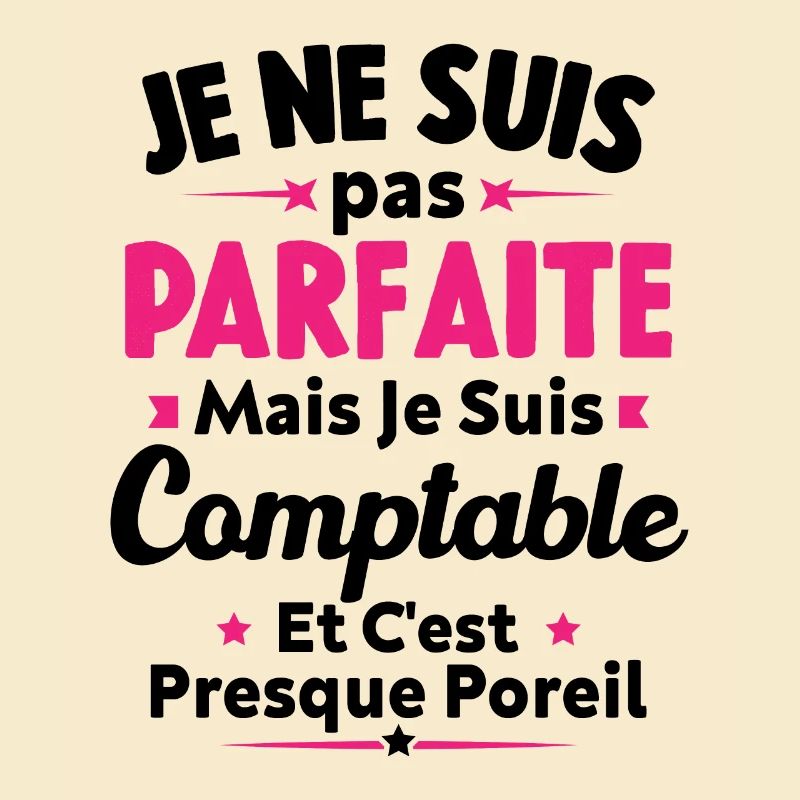 Pas parfaite mais je suis Comptable