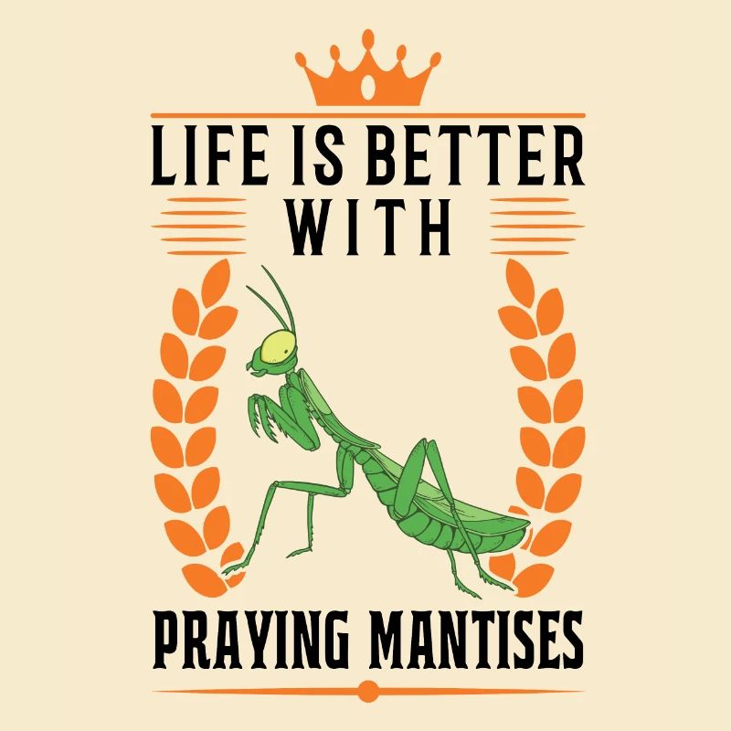 Life is better with praying mantises