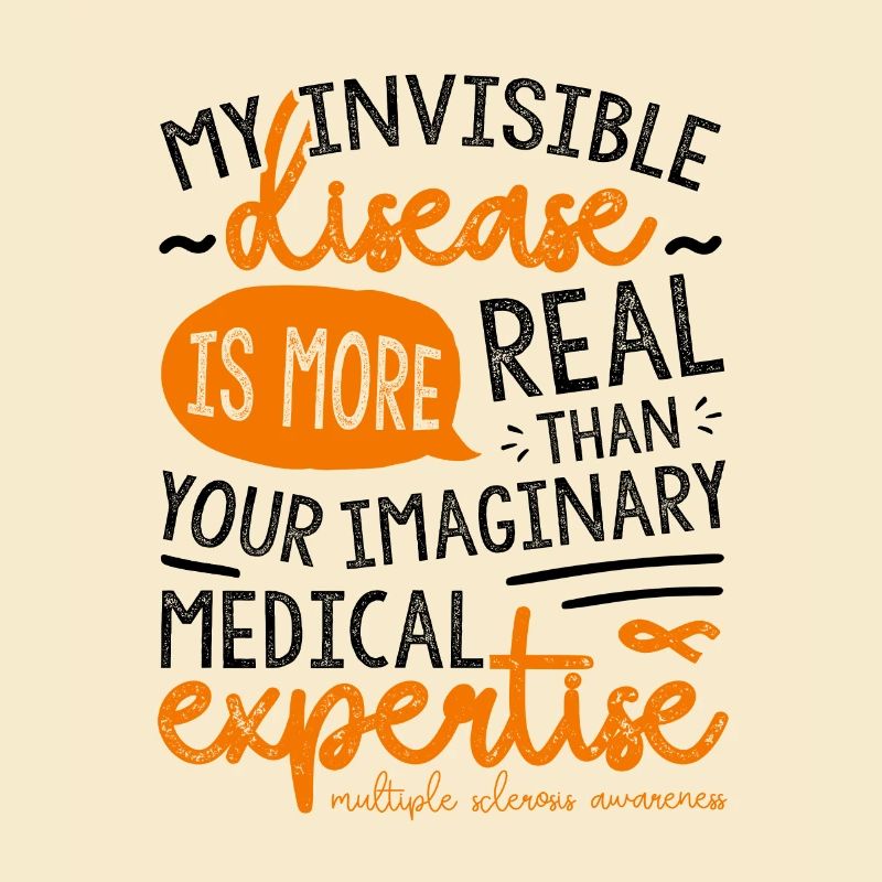My Invisible Disease Multiple Sclerosis Awareness