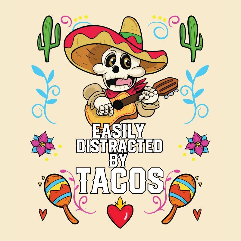 Easily Distracted By Tacos Taco Eater Mexican