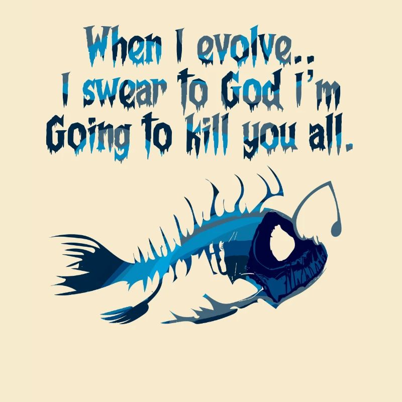 When I evolve I Am Going To K*ll You All