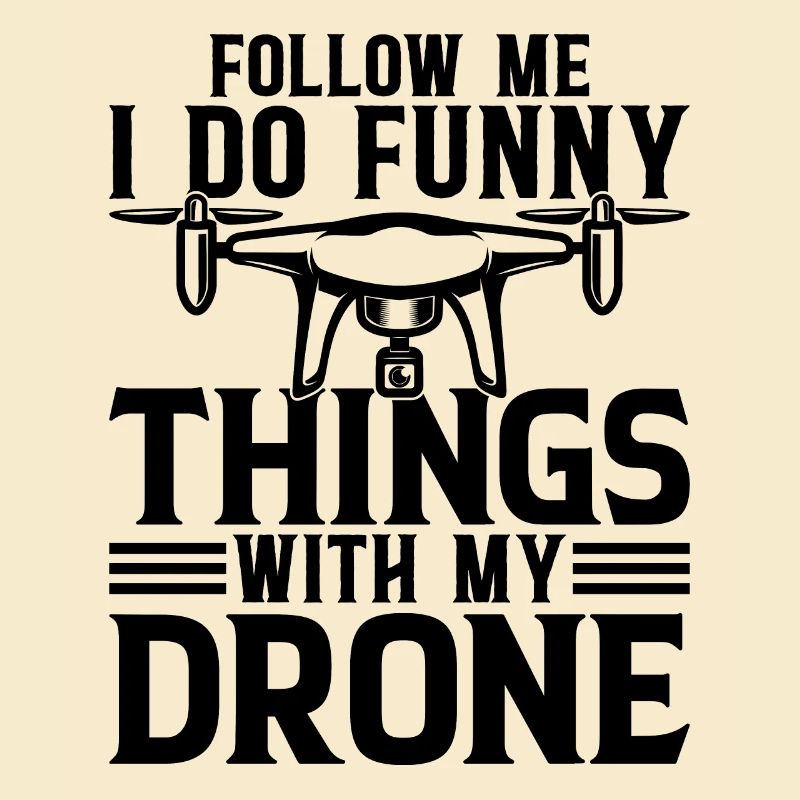 Drone Pilot - Follow Me I Do Funny Things With My