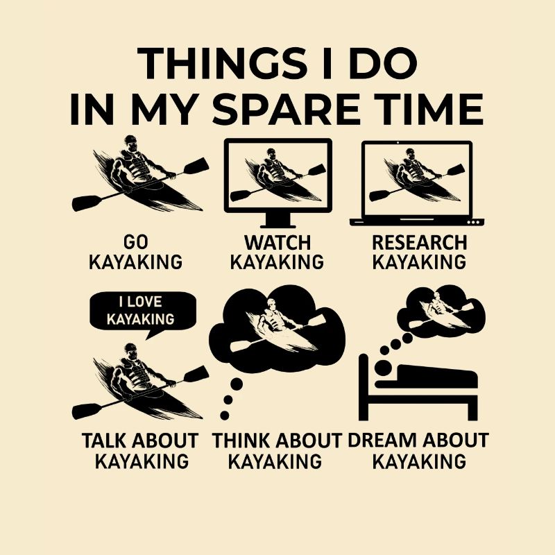 Things I Do In My Spare Time - Kayaking