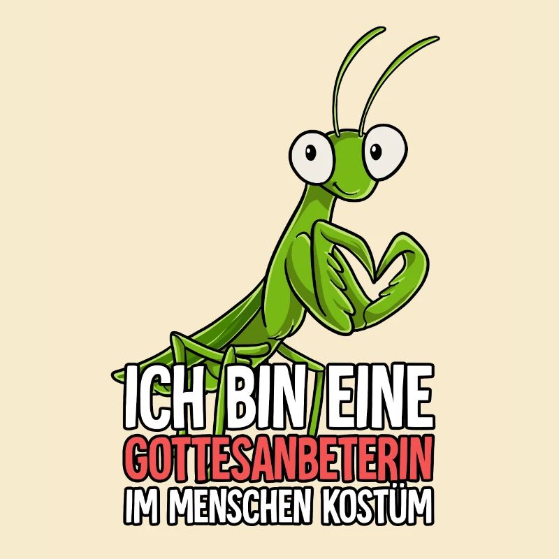 Ich Bin Eine Gottesanbeterin