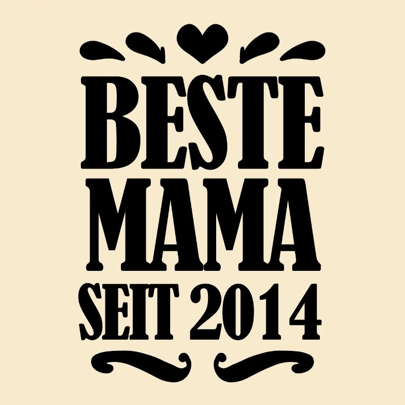 Beste Mama seit 2014