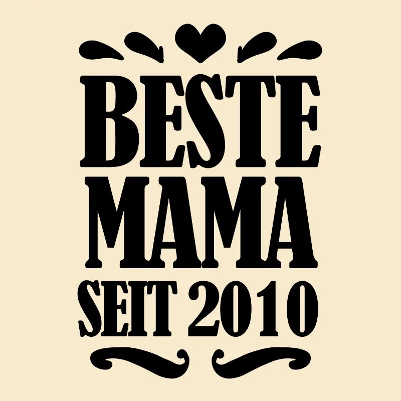 Beste Mama seit 2010