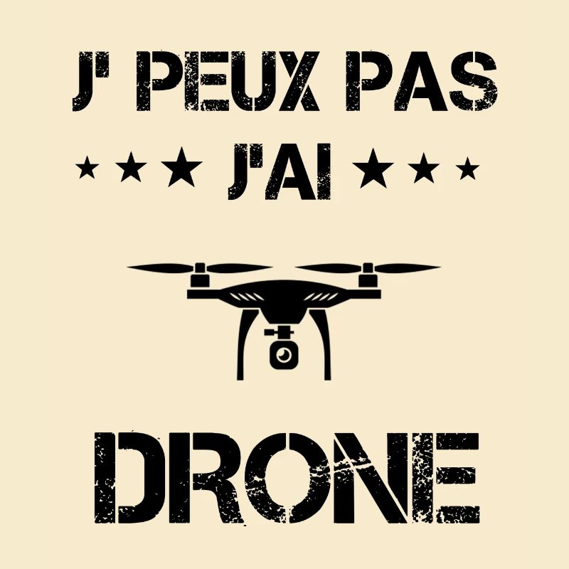 j'peux pas j'ai drone cadeau drones