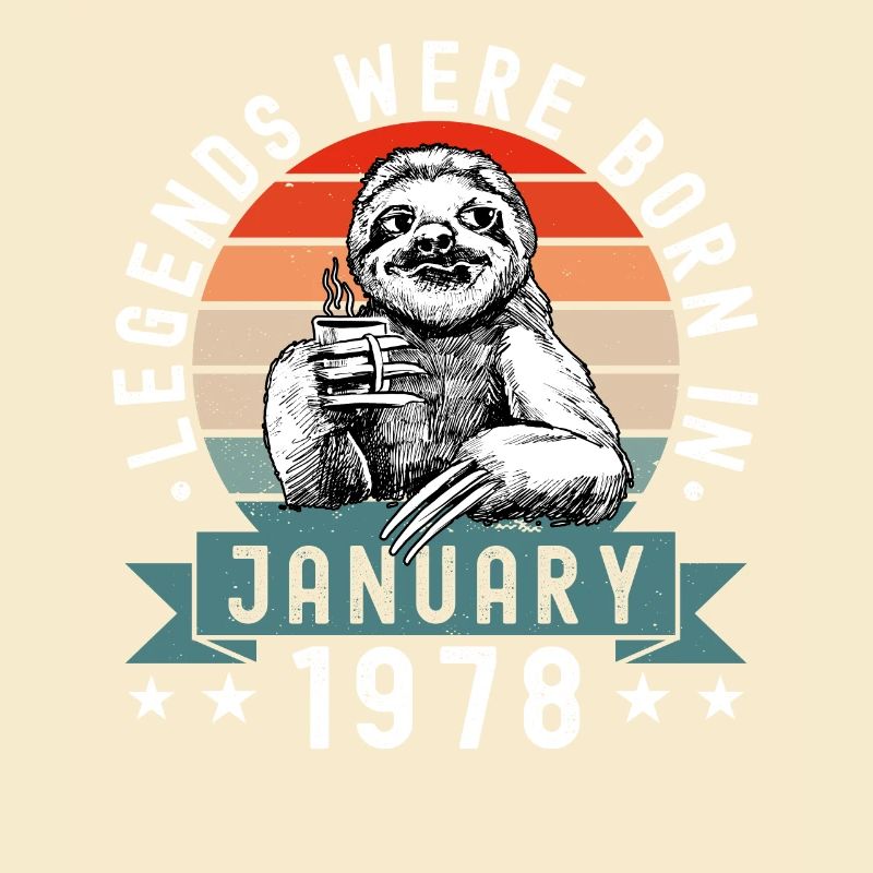 Legends Were Born In January 1978 Sloth Sloth