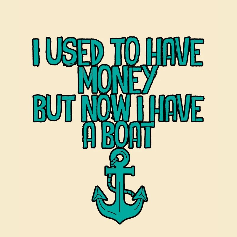 J’avais de l’argent mais maintenant j’ai un bateau 2
