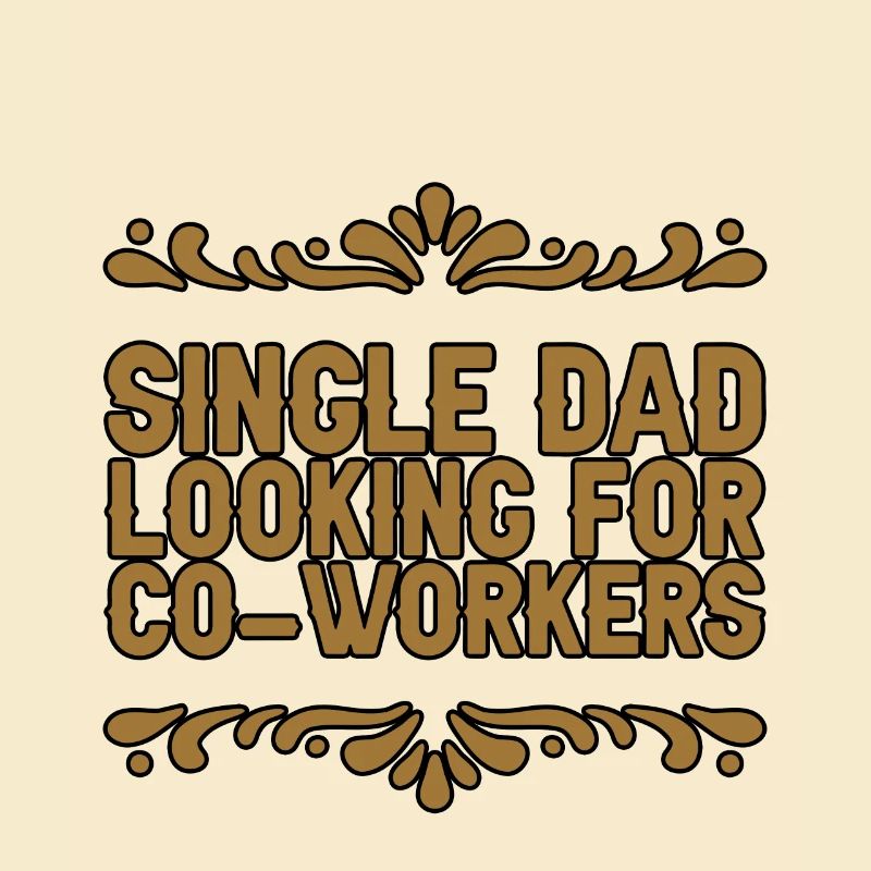 Single Dad Looking For Co-workers