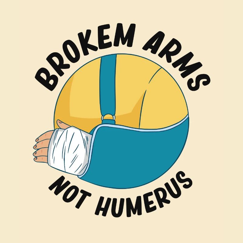 Broken arms, not humerus, elbows,
