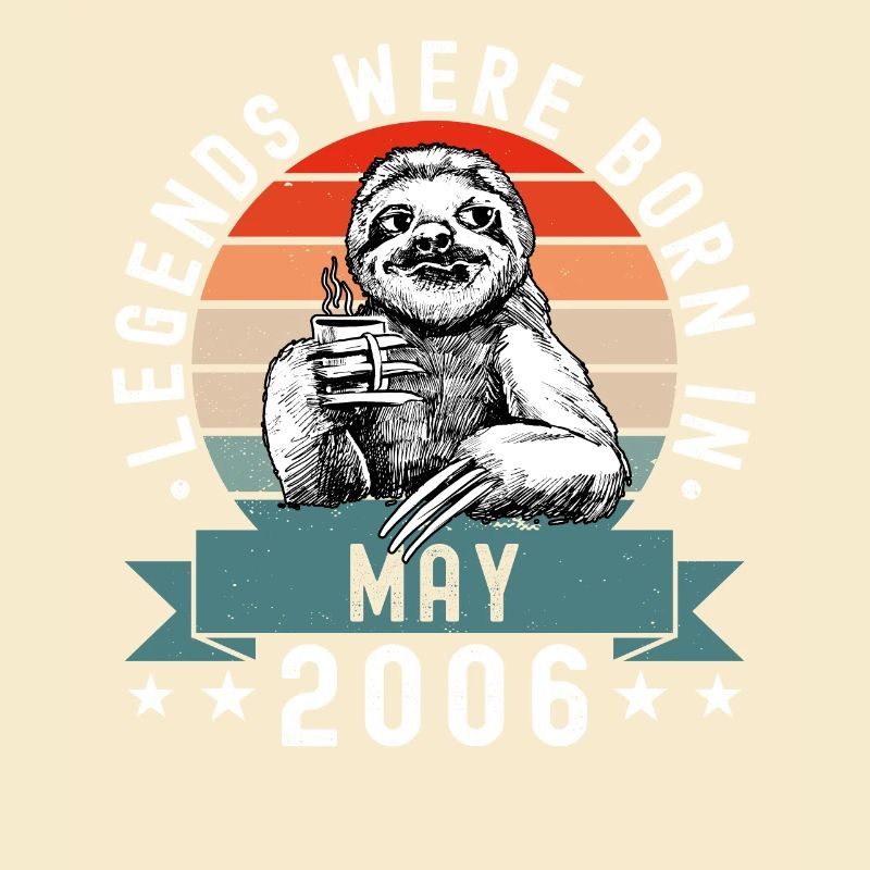Legends Were Born In May 2006 Sloth Sloth