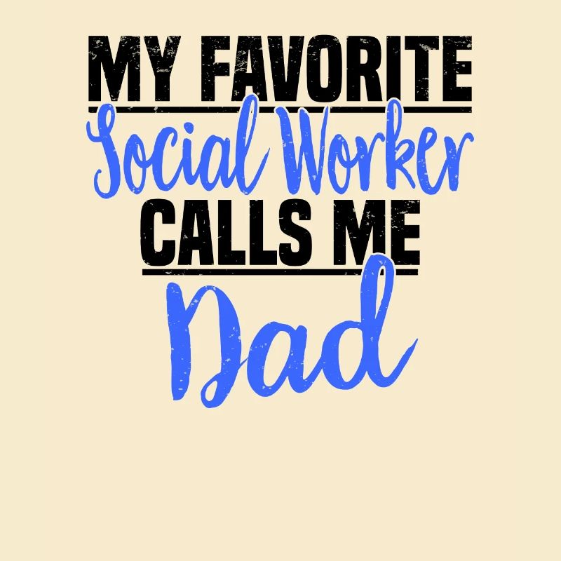 Social Work Social Work Social Work Dad