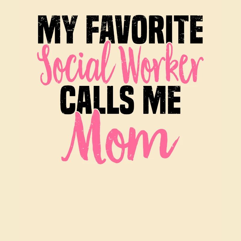 Social Work Social Work Social Work Mom