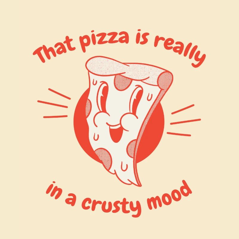 That Pizza Is Really In A Crusty Mood Funny Pizza