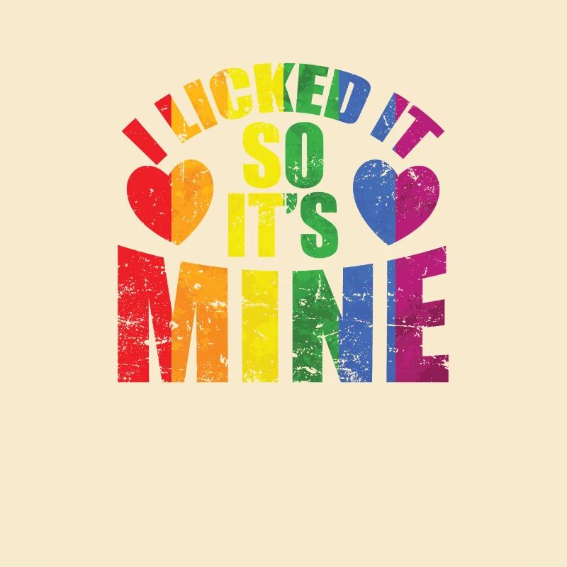 I licked it so it's mine LGBT tolerance