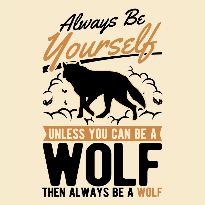 Always be yourself Wolf Geschenk Wolfsrudel