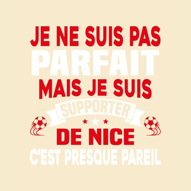 Pas parfait mais je suis supporter de Nice