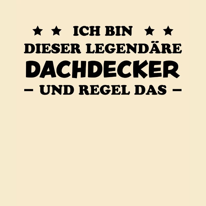 Dachdecker Handwerker Spruch Dachdecker Geschenk