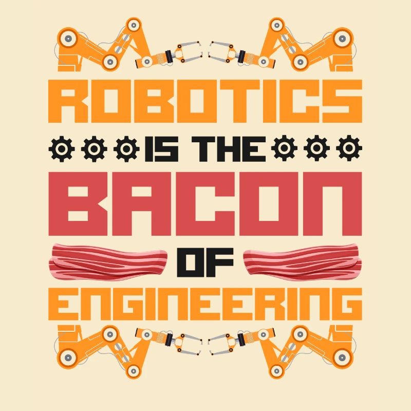 Robot Robotics Engineer Bacon