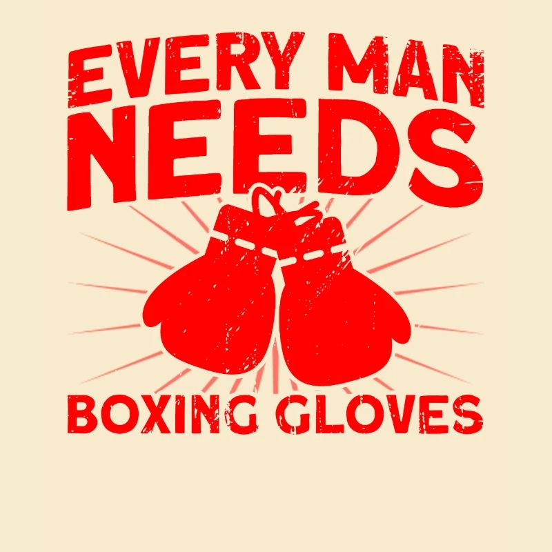 Jeder Mann braucht Boxhandschuhe Boxen Geschenk