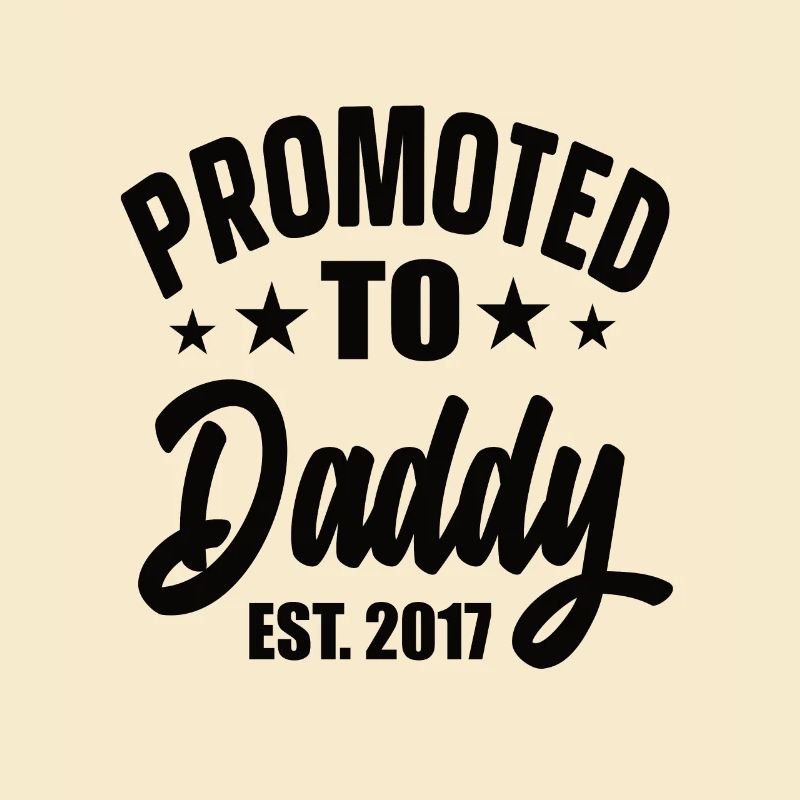 Promoted To Daddy Est 2017
