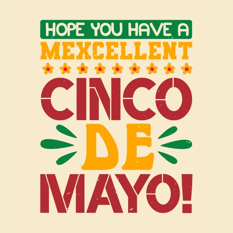 ICH HOFFE, SIE HABEN EINEN AUSGEZEICHNETEN CINCO DE MAYO