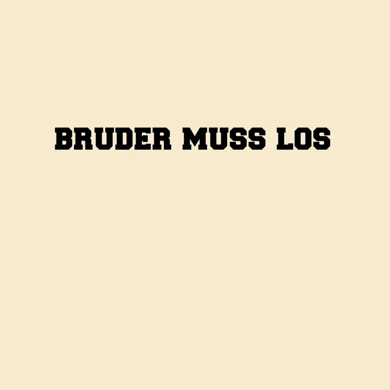 Bruder muss los