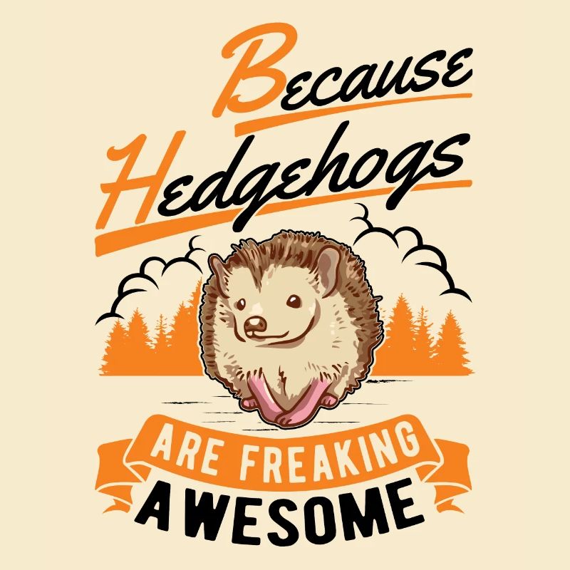 Because Hedgehogs are freaking awesome Igel