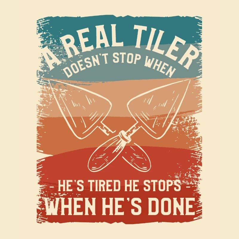A Real Tiler Doesn't Stop When He's Tired Tiling