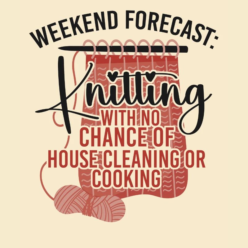 Knitting Knitter Weekend Forecast: