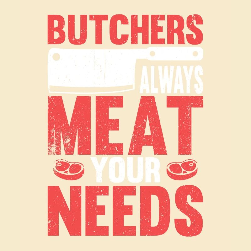 Butchers Always Meat Your Needs