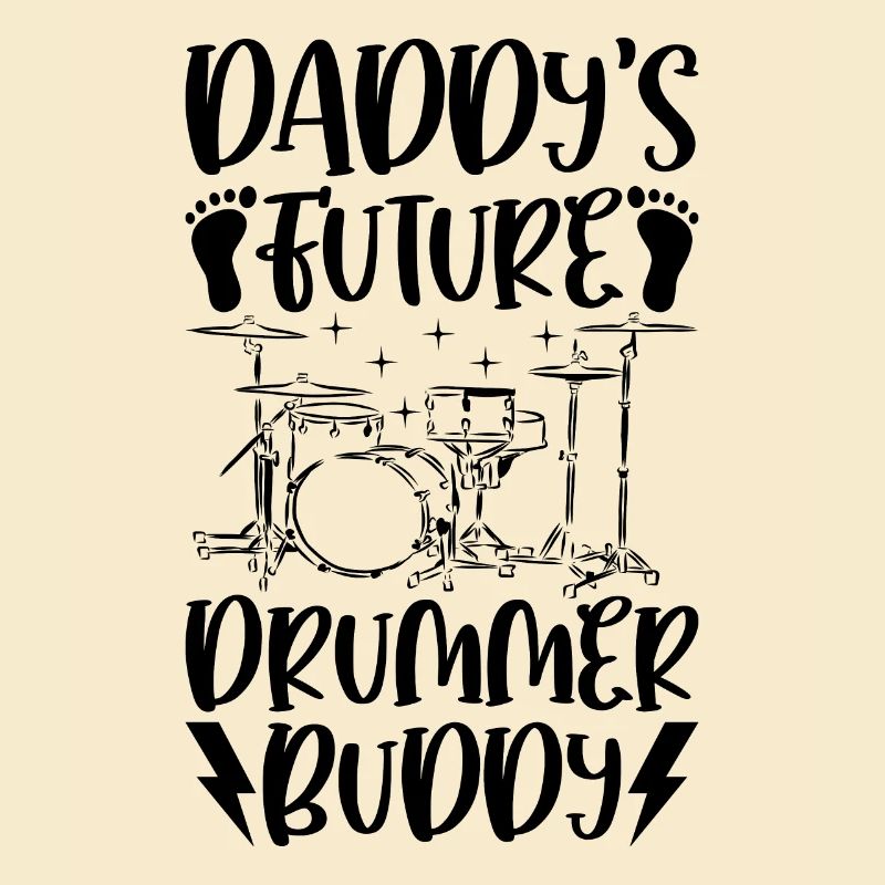 Daddy's Future Drummer Buddy - Drum Player Drummer