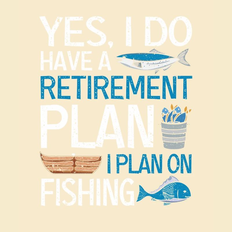 Yes, I have a retirement plan, I plan to