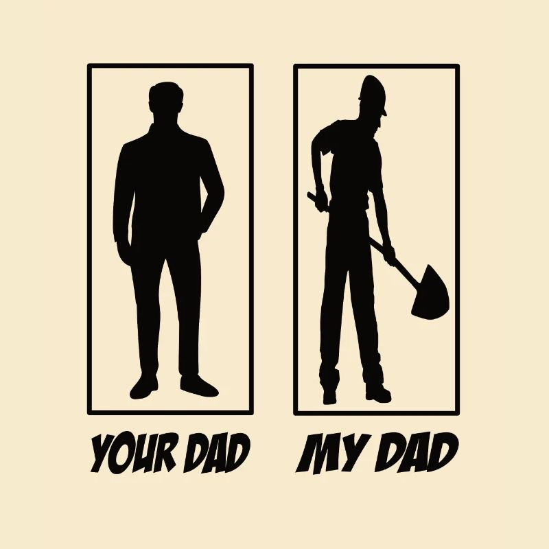Your Dad My Dad Construction Worker Dad