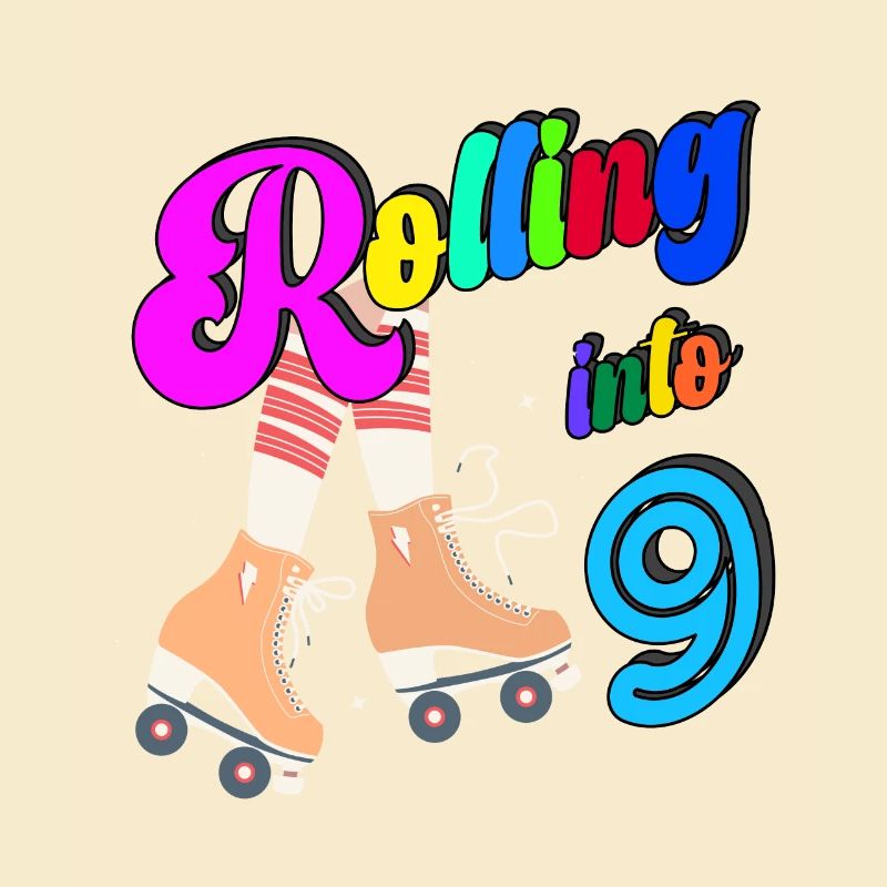 Rolling Into 9 years Lets Roll I'm Turning 9 Years