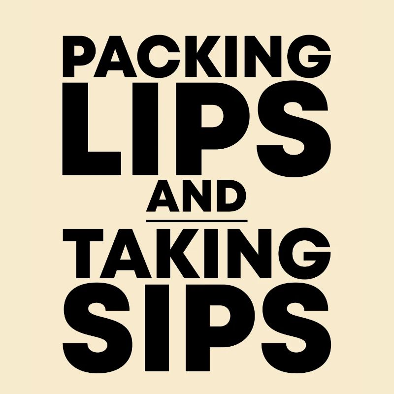 Packing Lips And Taking Sips 2