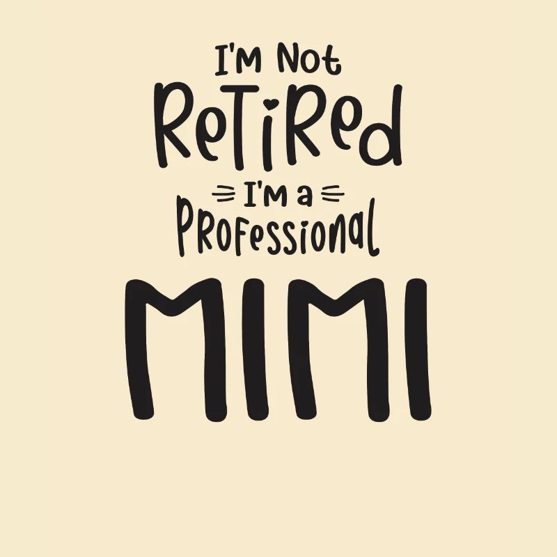 Ich bin nicht im Ruhestand Ich bin ein Profi Mimi
