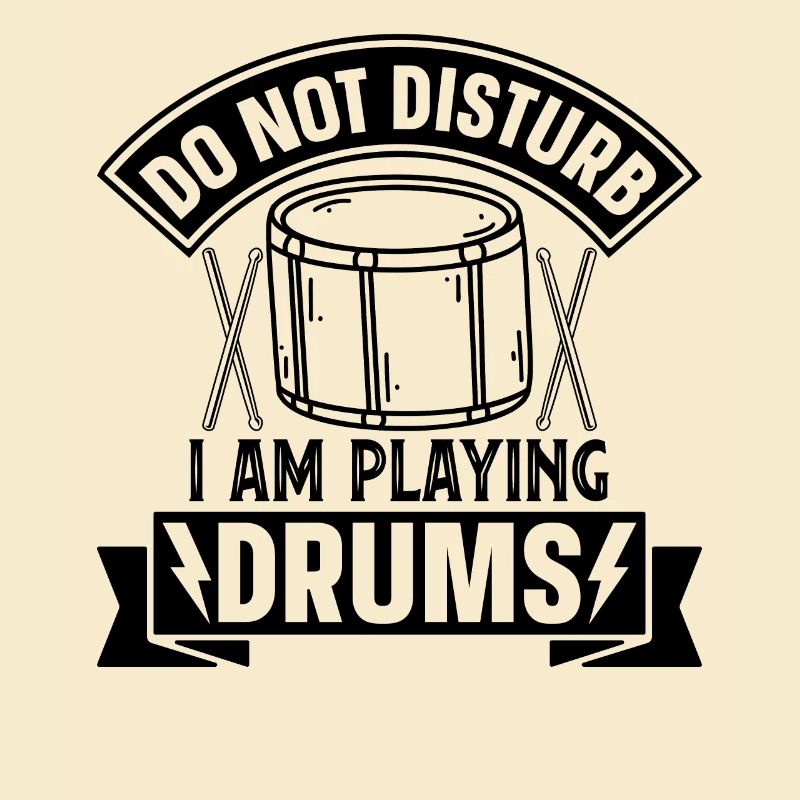 Do Not Disturb I Am Playing Drums - Drum Player