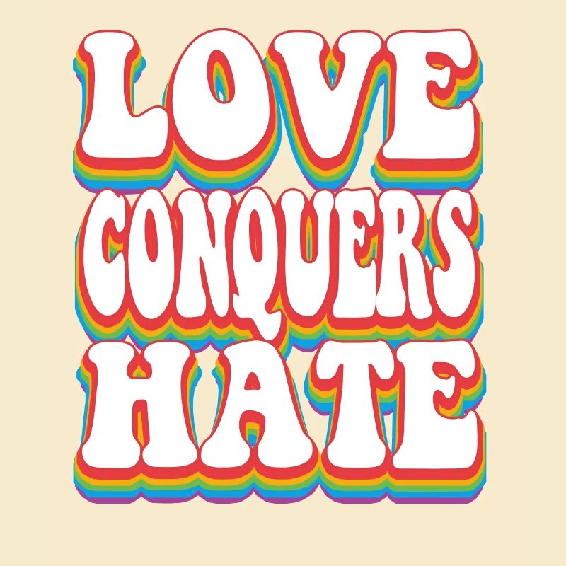 Love Conquers Hate Pride Rainbow LGBTQ+