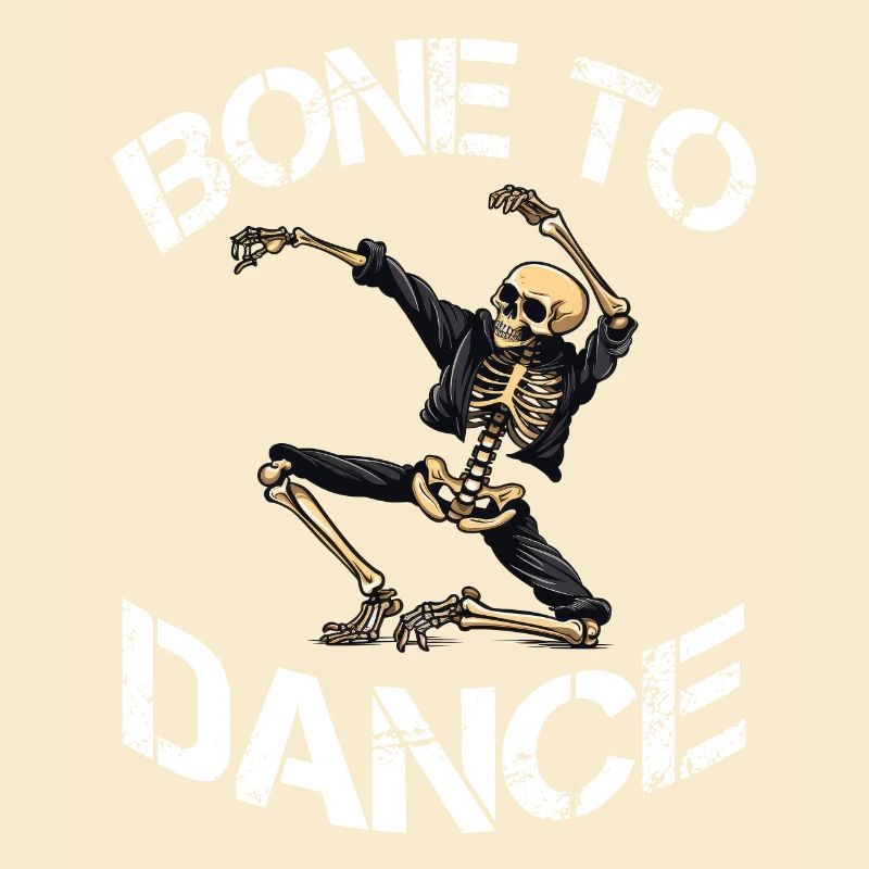 Bone To Dance Skeleton Saying