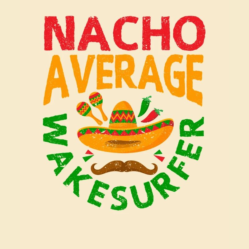Nacho Average Wakesurfer Cinco De Mayo Mexikanisch