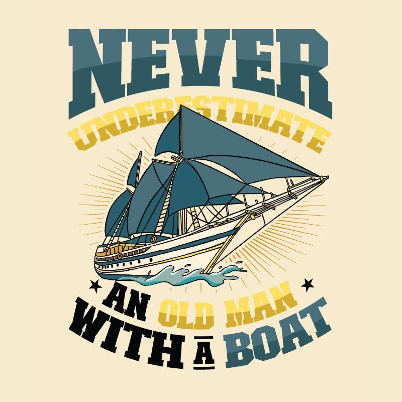 Unterschätze Niemals Einen Alten Mann Mit Boot