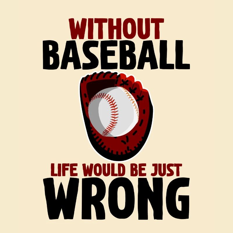 Sans le baseball, la vie serait tout simplement mauvaise 2