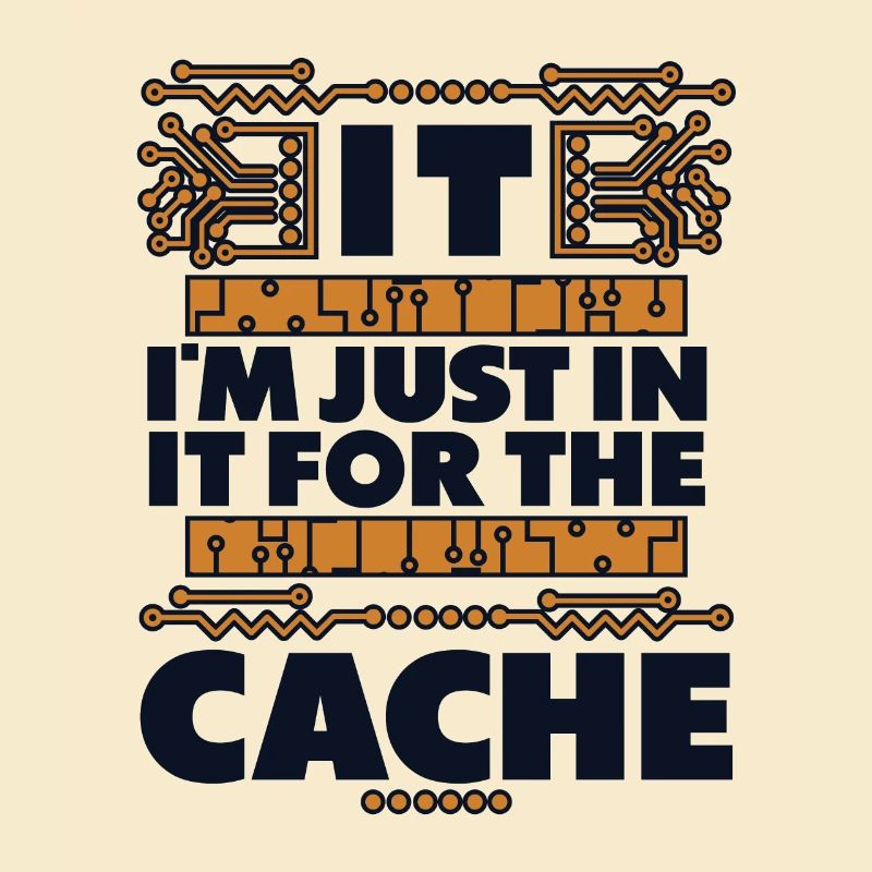 I'm Just In It For The Cache Admin IT Operations