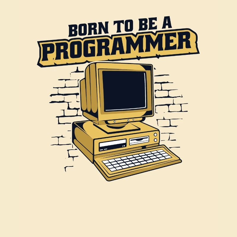 Born To Be A Programmer Developer Coder
